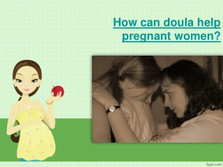 How can doula help pregnant women