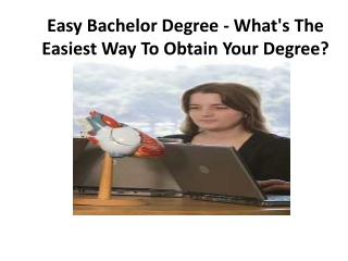 Easy Bachelor Degree - What's The Easiest Way To Obtain You