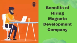 The benefits of hiring a Magento Development Company