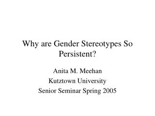 Why are Gender Stereotypes So Persistent?