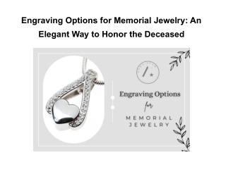 Engraving Options for Memorial Jewelry: An Elegant Way to Honor the Deceased