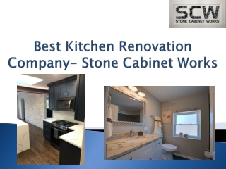 Best Kitchen Renovation Company- Stone Cabinet Works