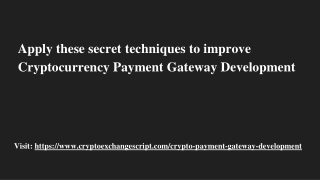 The ultimate secret of cryptocurrency payment gateway development you never know