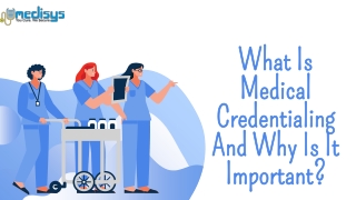What Is Medical Credentialing And Why Is It Important
