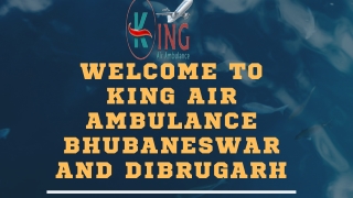 King Air Ambulance in Bhubaneswar and Dibrugarh