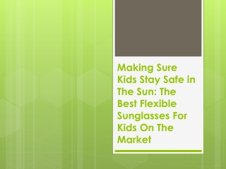 Making Sure Kids Stay Safe in The Sun: Best Flexible Sunglasses For Kids
