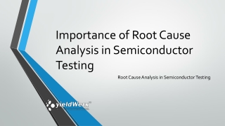 Importance of Root Cause Analysis in Semiconductor Testing