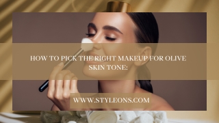 HOW TO PICK THE RIGHT MAKEUP FOR OLIVE SKIN TONE A COMPLETE GUIDE