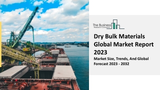 Dry Bulk Materials Market Growth, Size, Share And Trends Report 2023-2032