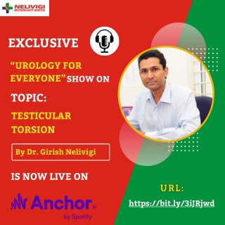 Podcast On Testicular Torsion - Best Urologist in Bellandur - Nelivigi Urology