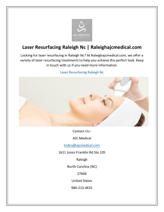 Laser Resurfacing Raleigh Nc  Raleighajcmedical.com