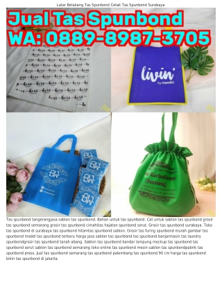 Ô889–898ᜪ–ЗᜪÔ5 (WA) Tas Spunbond Bogor Sablon Tas Spunbond Sidoarjo