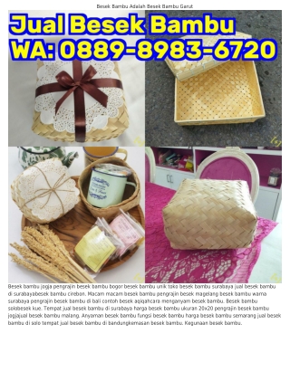 O88ᑫ-8ᑫ8ᣮ-Ϭ72O (WA) Besek Bambu Bandung Toko Besek Bambu Surabaya