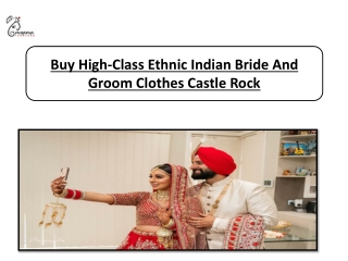 Buy High-Class Ethnic Indian Bride And Groom Clothes Castle Rock