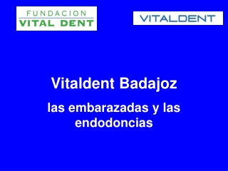 Vitaldent Badajoz las embarazadas y las endodoncias