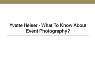 Yvette Heiser - What to Know About Event Photography