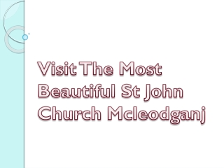 Visit The Most Beautiful St John Church Mcleodganj