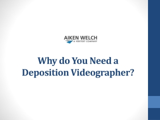 Why do You Need a Deposition Videographer