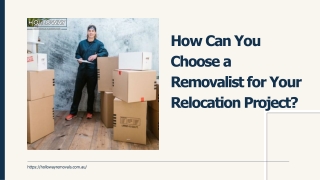How Can You Choose a Removalist for Your Relocation Project?