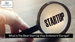 What Is The Best Start Up Visa Scheme In Europe?