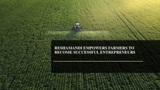 ReshaMandi empowers farmers to become successful entrepreneurs