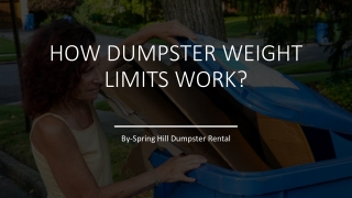 _ HOW DUMPSTER WEIGHT LIMITS WORK