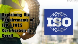 Explaining the Requirements of ISO 17025 Certification in Detail