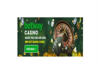 Tim hieu ve nha cai Betway Viet