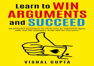free read [pdf] Learn to Win Arguments and Succeed: 20 Powerful Techniques to Ne