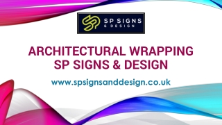 ARCHITECTURAL WRAPPING SP Signs & Design