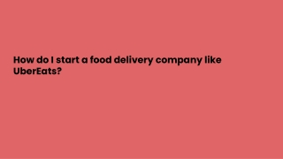 How do I start a food delivery company like UberEats_