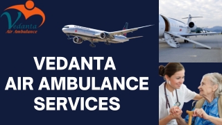 Vedanta Air Ambulance Service in Jabalpur & Jammu