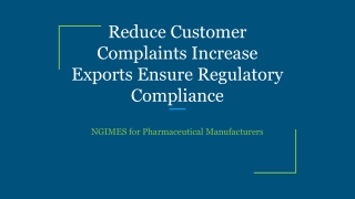 Reduce Customer Complaints Increase Exports Ensure Regulatory Compliance