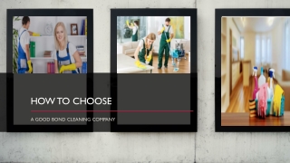 How To Choose A Good Bond Cleaning Company