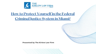 How to Protect Yourself in the Federal Criminal Justice System in Miami