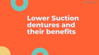 Lower Suction dentures and their benefits