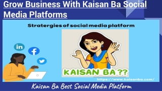 Grow Business With Kaisan Ba Social Media Platforms