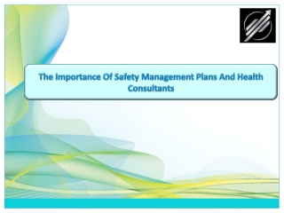 The Importance Of Safety Management Plans And Health Consultants
