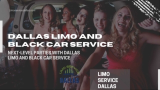 Next-Level Parties with Dallas Limo and Black Car Service