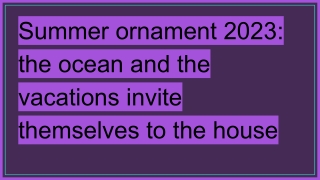 Summer ornament 2023_ the ocean and the vacations invite themselves to the house
