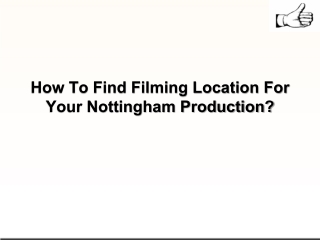 How To Find Filming Location For Your Nottingham Production