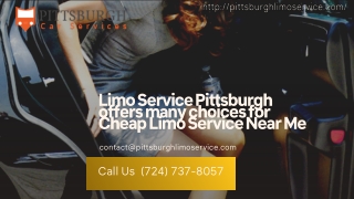 Limo Service Pittsburgh offers many choices for Cheap Limo Service Near Me