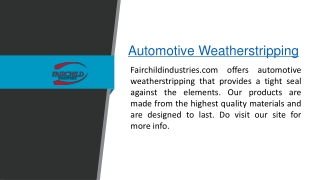 Automotive Weatherstripping  Fairchildindustries.com