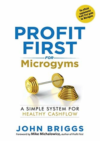 (READ/D!ownload ) EPUB Profit First for Microgyms: A Simple System for Heal