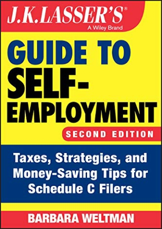 book [READ] J.K. Lasser's Guide to Self-Employment: Taxes, Strategies, and