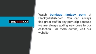 Bondage Fantasy Porn  Blackgirlfetish.com