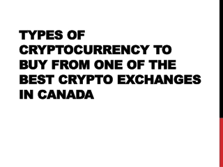 Types of Cryptocurrency to Buy from One of the Best Crypto Exchanges in Canada