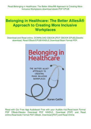 Read Belonging in Healthcare The Better AlliesÃ‚Â® Approach to Creating More Inclusive Workplaces do