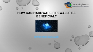 How Can Hardware Firewalls Be Beneficial
