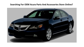 Searching For OEM Acura Parts And Accessories Store Online